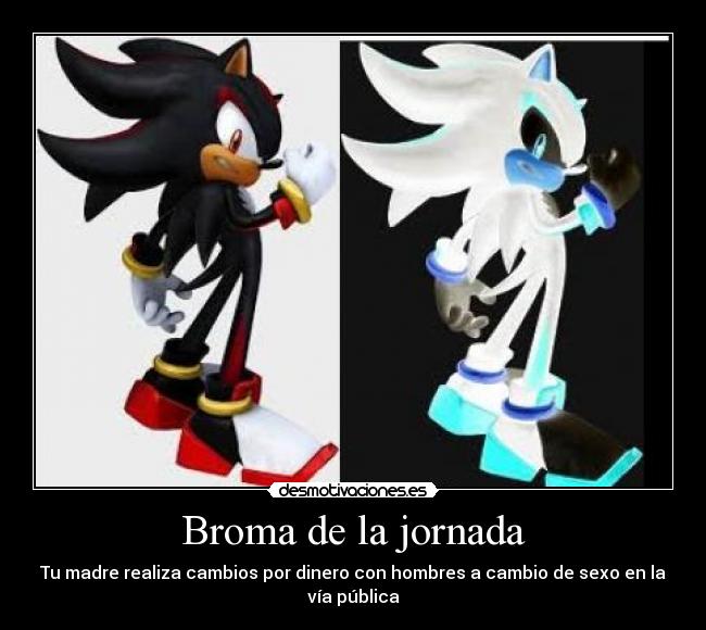 Broma de la jornada - Tu madre realiza cambios por dinero con hombres a cambio de sexo en la vía pública