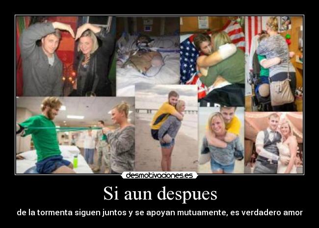 Si aun despues - de la tormenta siguen juntos y se apoyan mutuamente, es verdadero amor