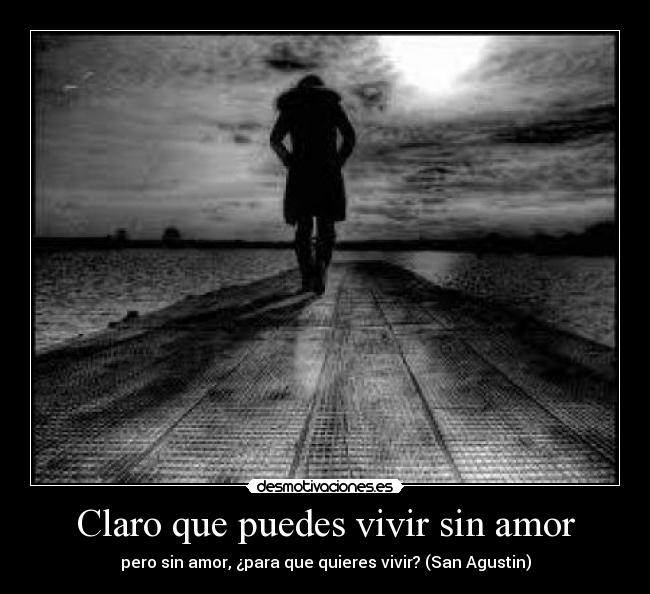 Claro que puedes vivir sin amor - 