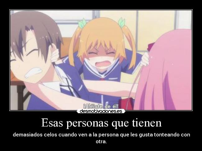 Esas personas que tienen -