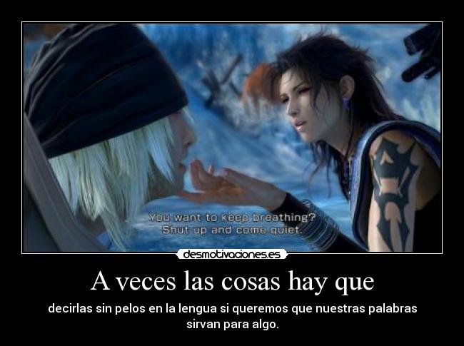 A veces las cosas hay que -