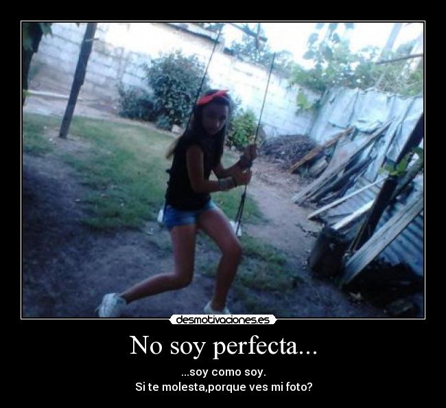 No soy perfecta... -