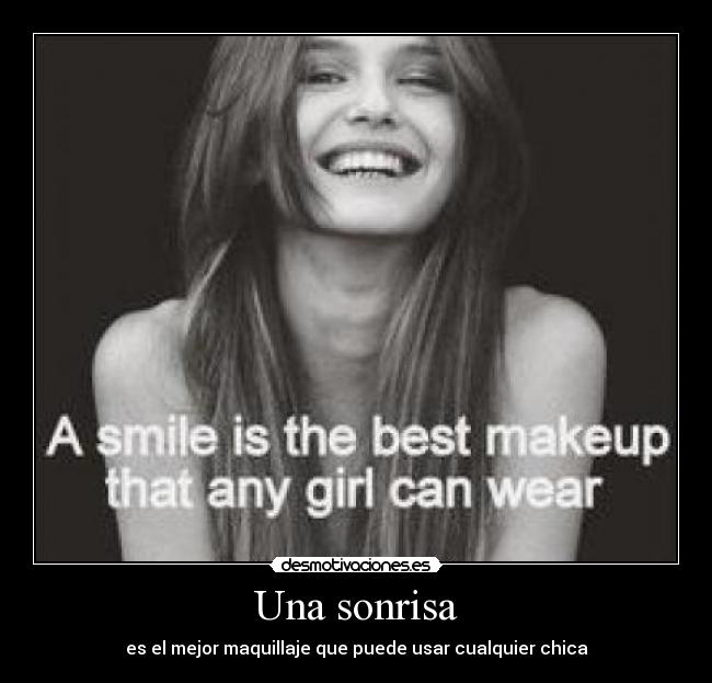Una sonrisa - es el mejor maquillaje que puede usar cualquier chica