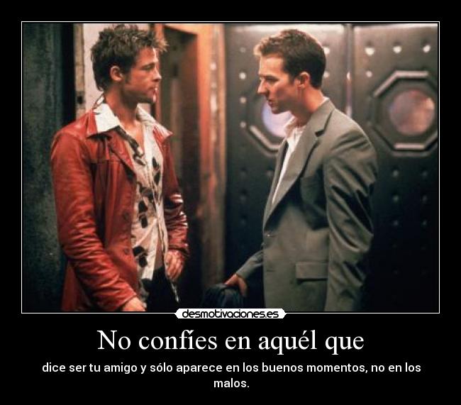 No confíes en aquél que -