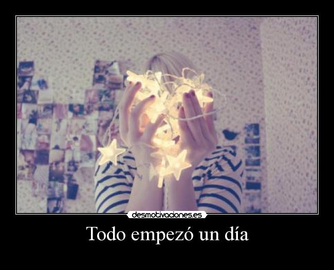 Todo empezó un día - 