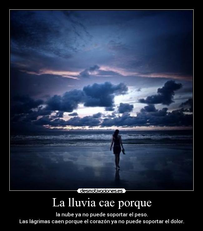 La lluvia cae porque -