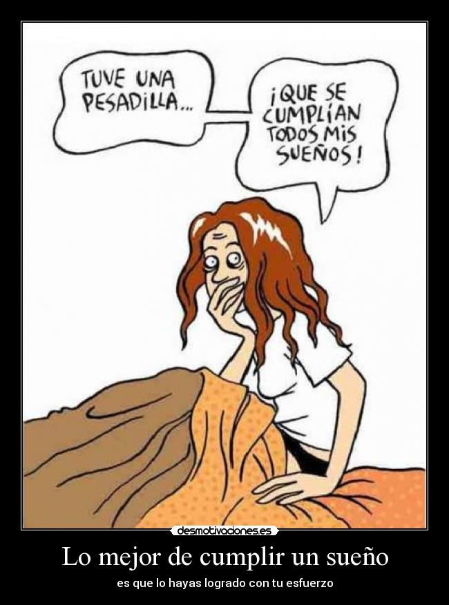 Lo mejor de cumplir un sueño -