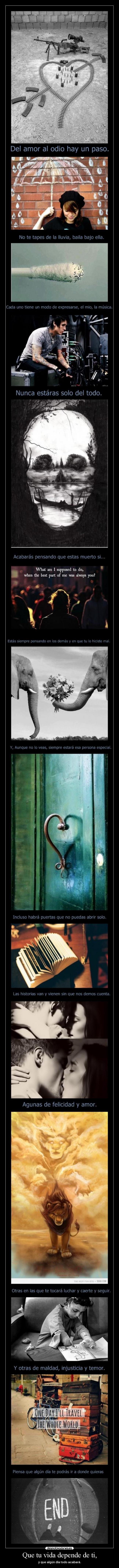 Que tu vida depende de ti, - 