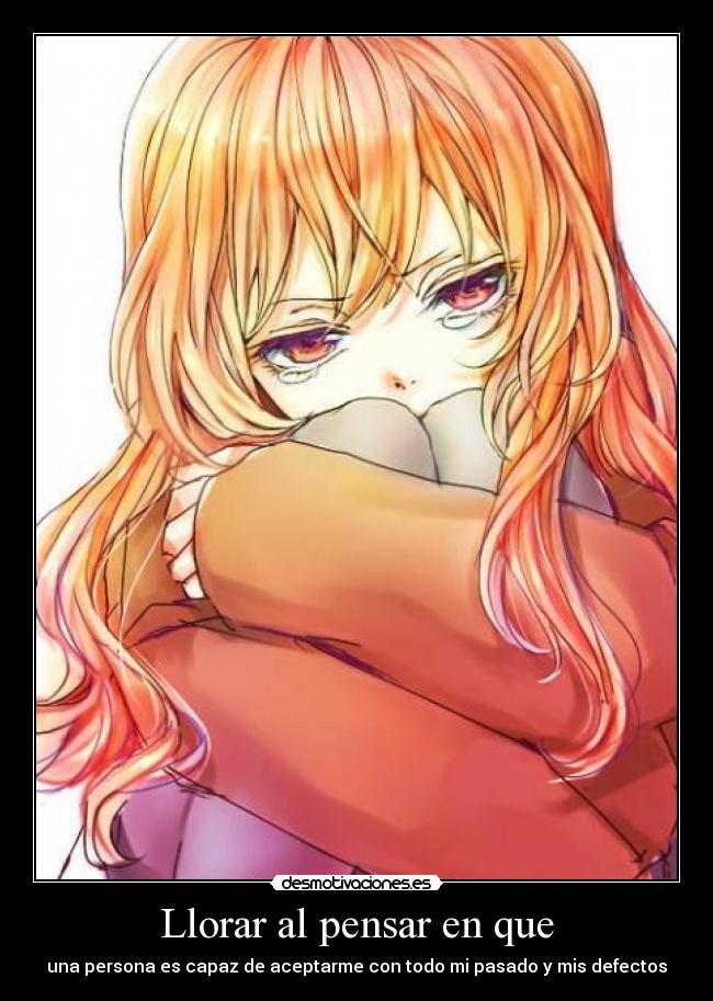 Llorar al pensar en que -