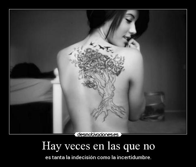 Hay veces en las que no -