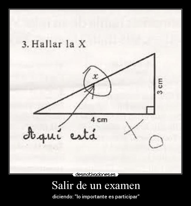 Salir de un examen - diciendo: lo importante es participar