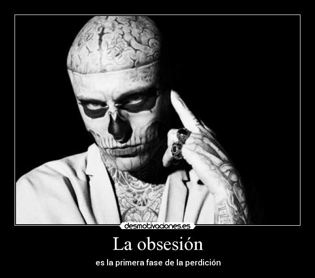 La obsesión - es la primera fase de la perdición