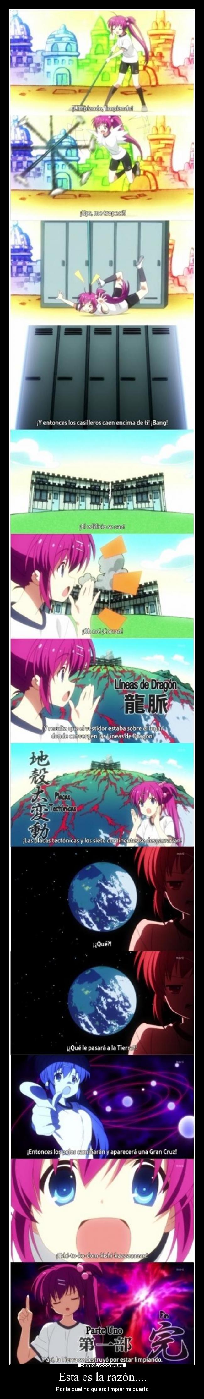 Esta es la razón.... - Por la cual no quiero limpiar mi cuarto