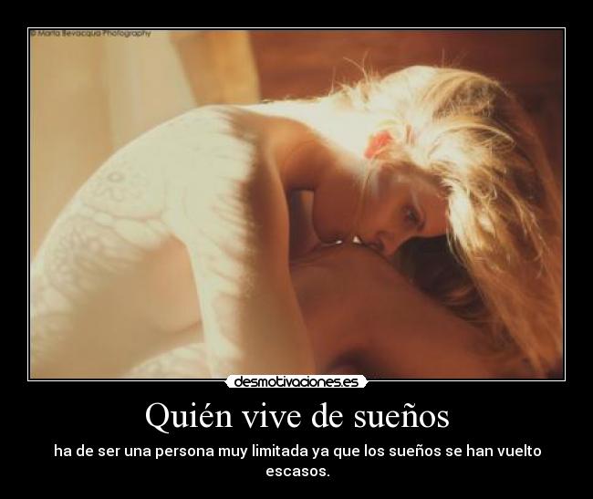 Quién vive de sueños -