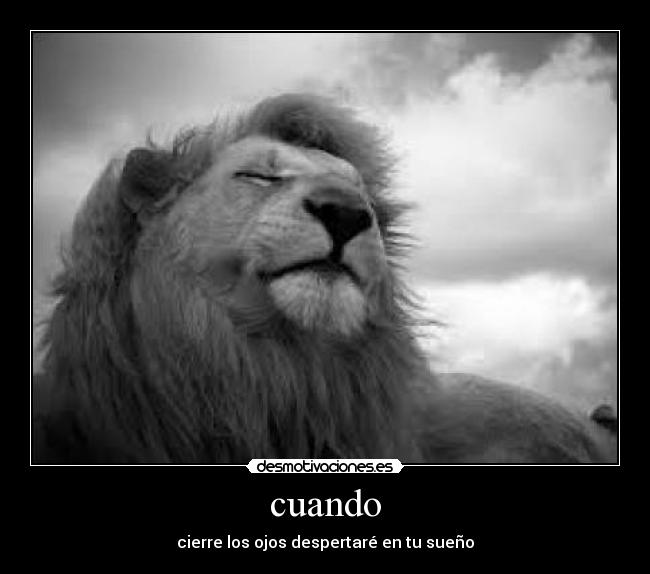cuando - cierre los ojos despertaré en tu sueño