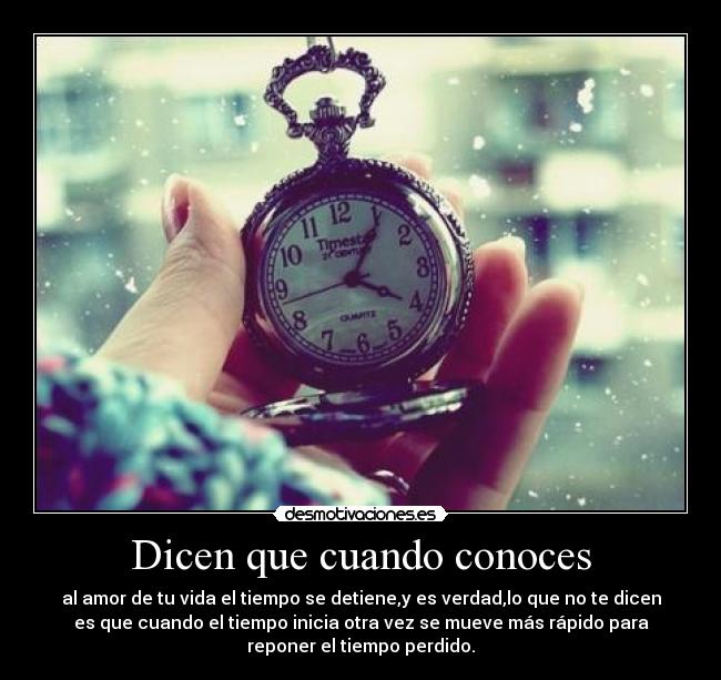 Dicen que cuando conoces - 