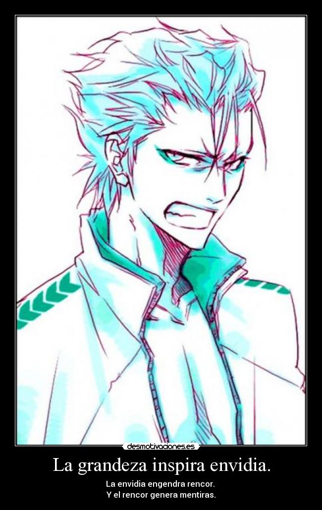 La grandeza inspira envidia. - La envidia engendra rencor.
Y el rencor genera mentiras.