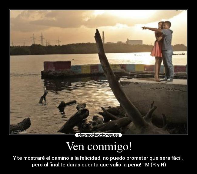Ven conmigo! -