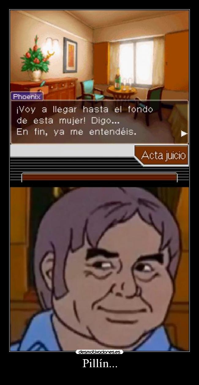 carteles pillin pillo pillastre pervertido phoenix wright ace attorney desmotivaciones