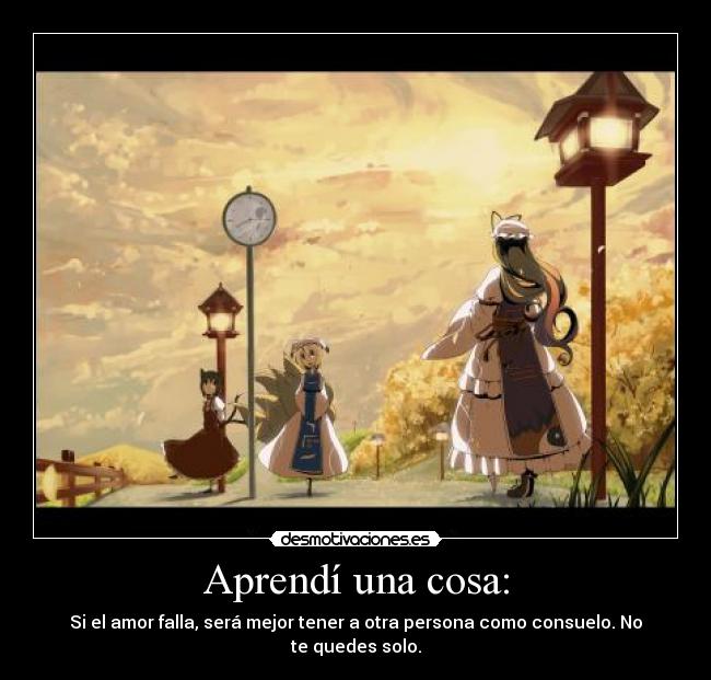 Aprendí una cosa: -