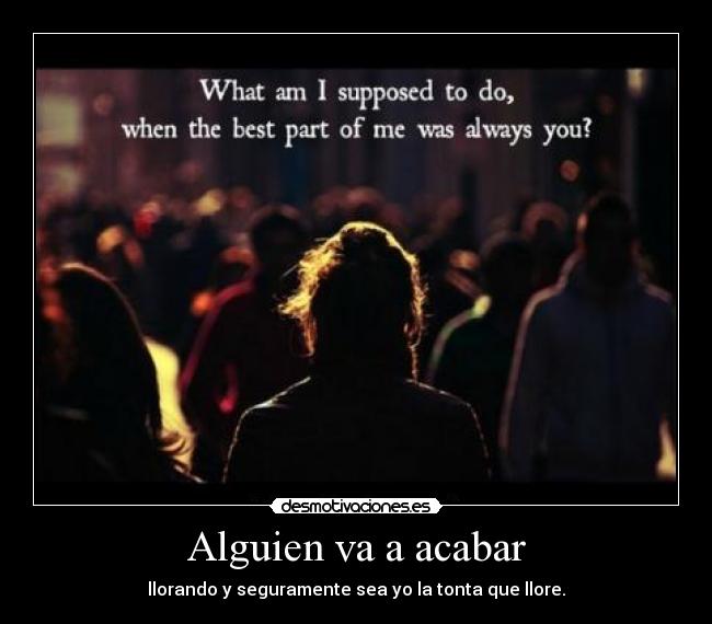 Alguien va a acabar -