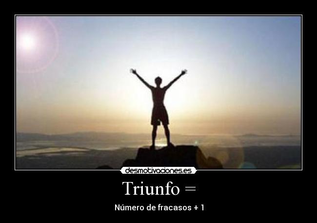 Triunfo = - Número de fracasos + 1
