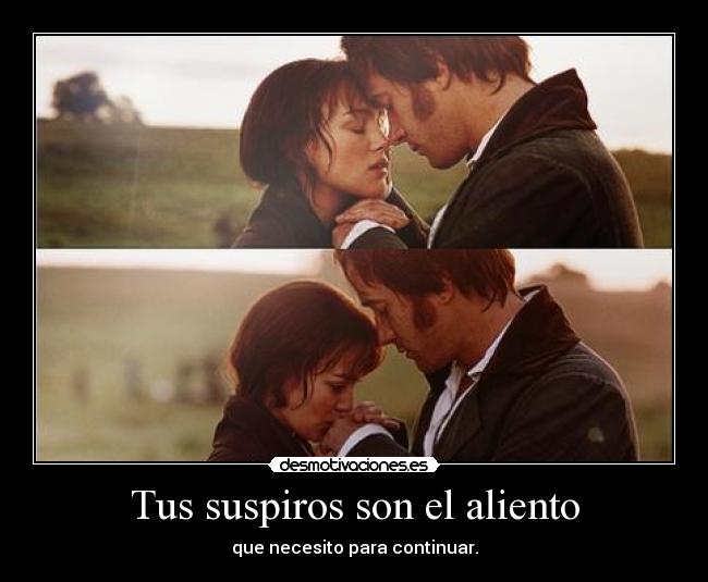 Tus suspiros son el aliento -