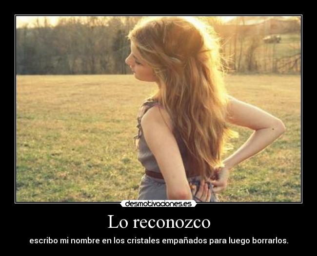 Lo reconozco -