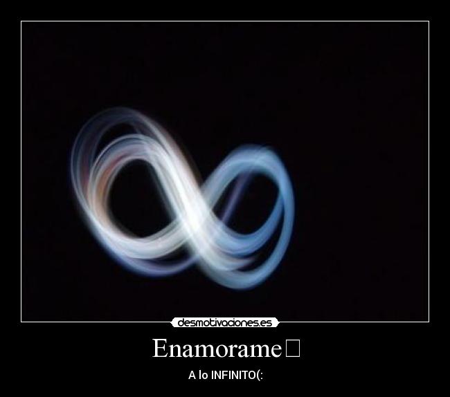 Enamorame♡ - A lo INFINITO(: