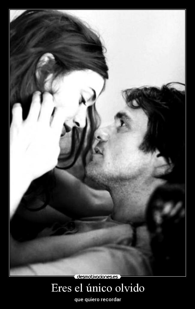 Eres el único olvido -