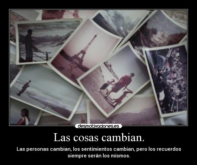 Las cosas cambian. - 