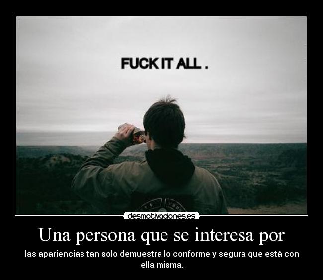 Una persona que se interesa por -