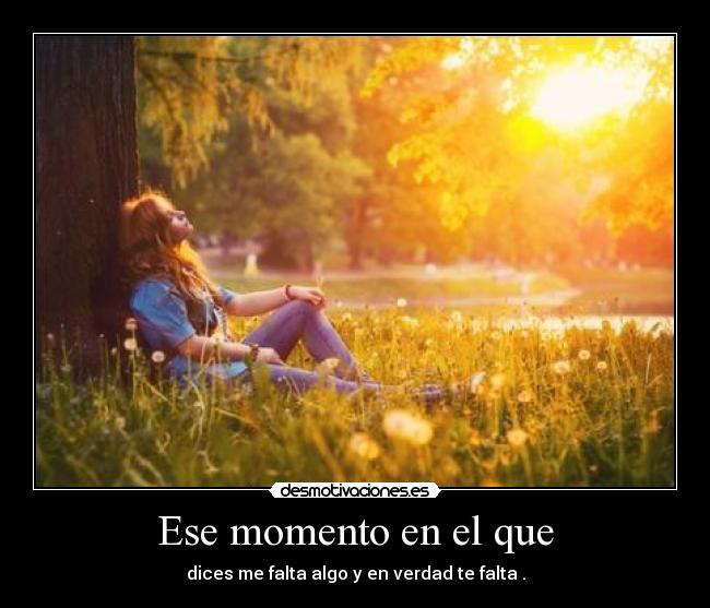Ese momento en el que -