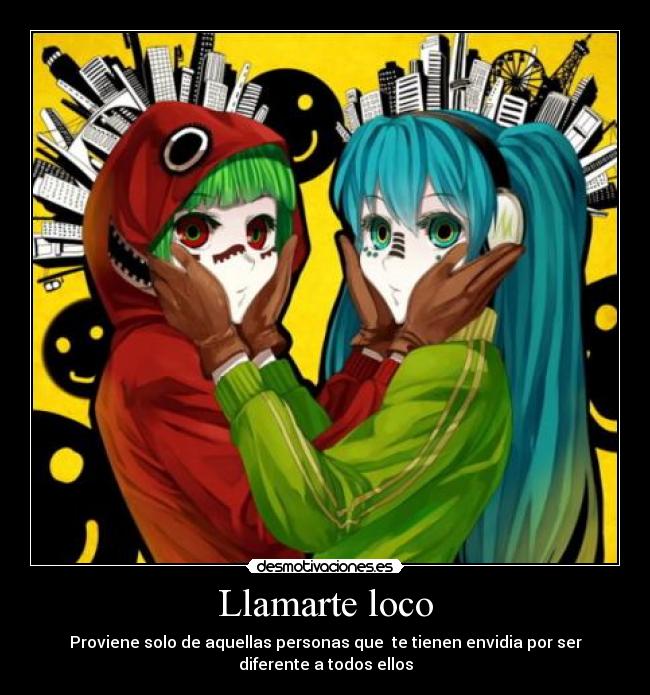Llamarte loco -