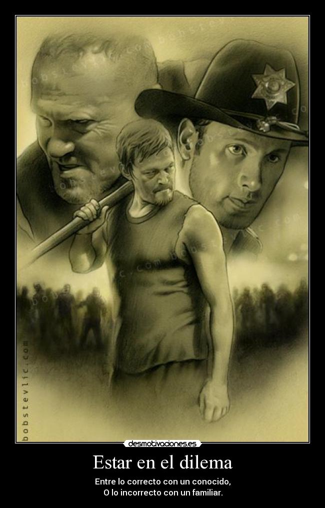 Estar en el dilema - Entre lo correcto con un conocido,
O lo incorrecto con un familiar.