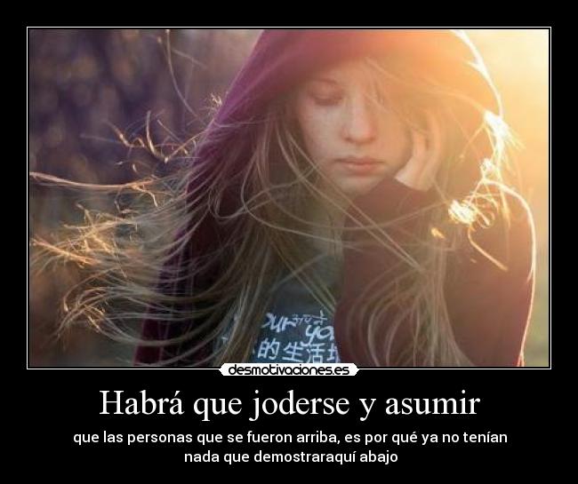 Habrá que joderse y asumir -