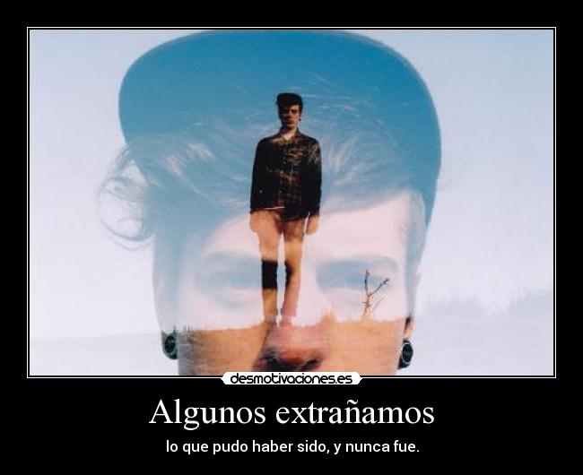 Algunos extrañamos -