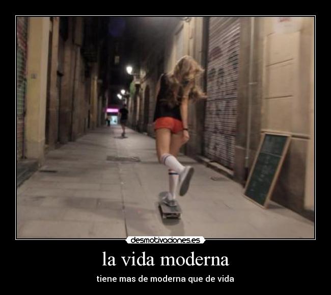 la vida moderna -