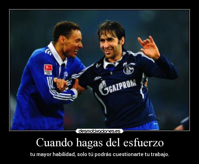 Cuando hagas del esfuerzo - 