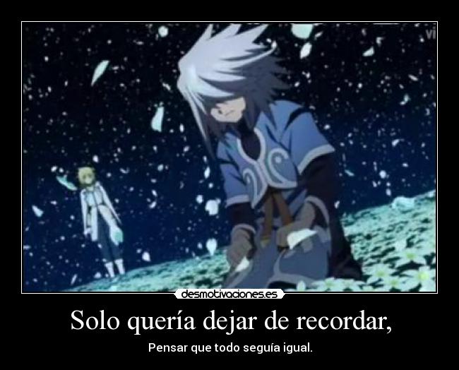 Solo quería dejar de recordar, - 