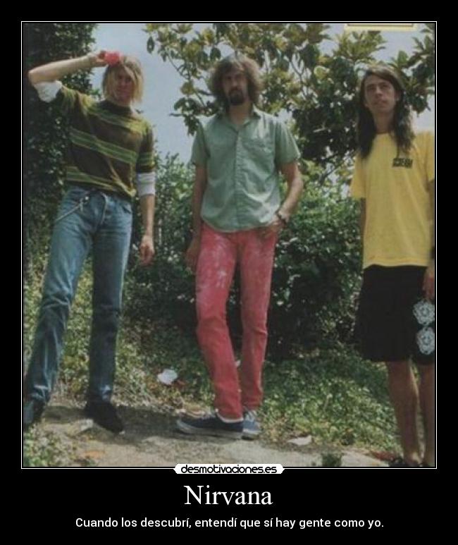Nirvana - Cuando los descubrí, entendí que sí hay gente como yo.