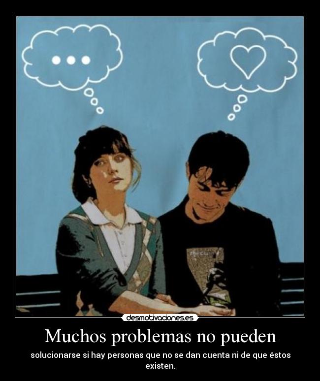 Muchos problemas no pueden -