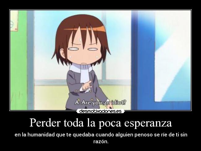 Perder toda la poca esperanza -