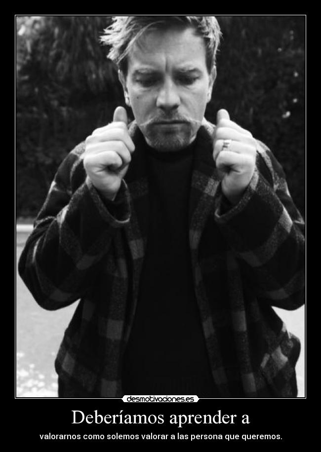 Deberíamos aprender a -