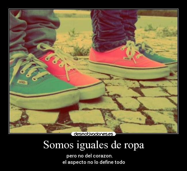 Somos iguales de ropa -