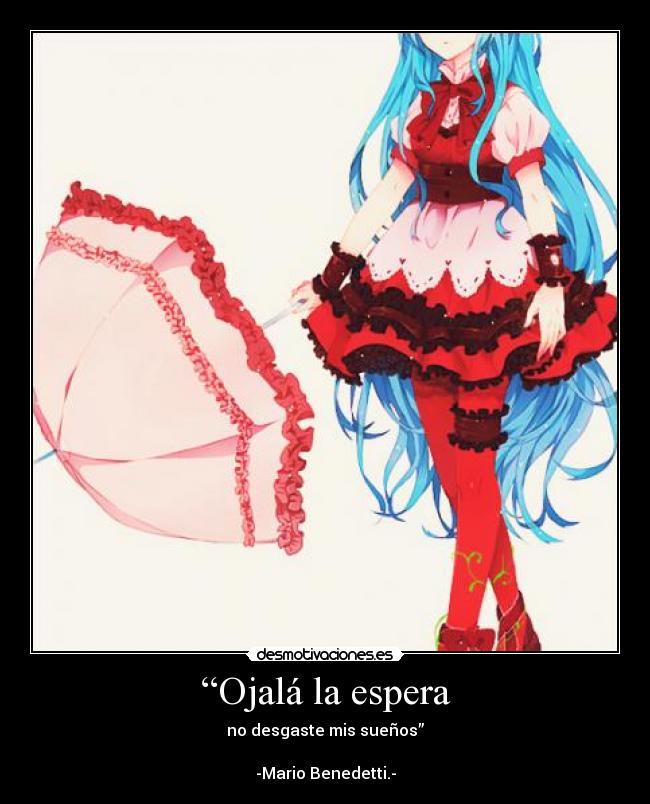 “Ojalá la espera -