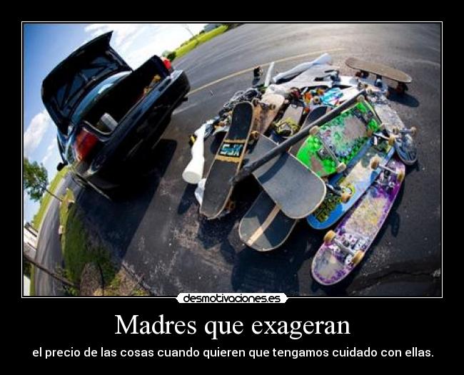 Madres que exageran - 