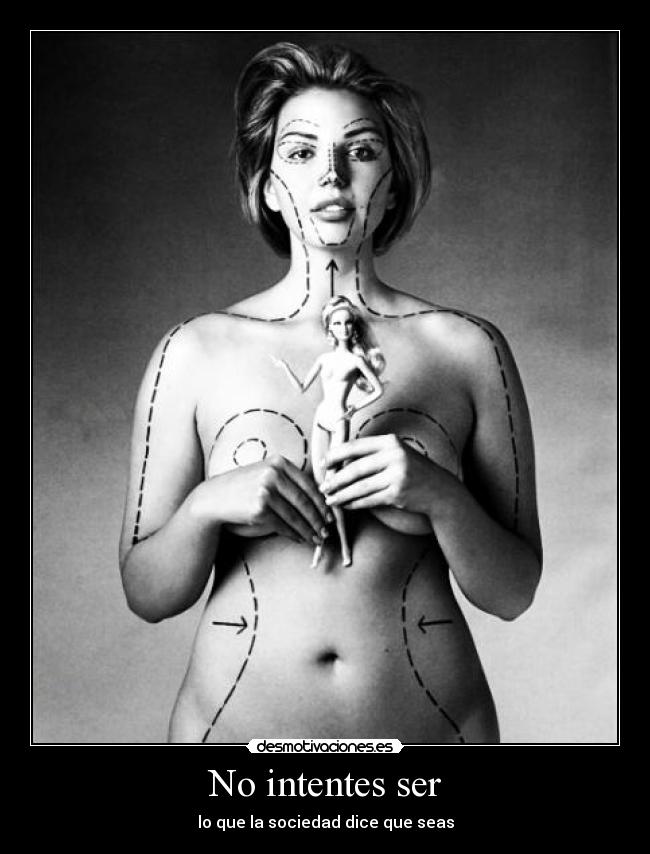 No intentes ser - lo que la sociedad dice que seas