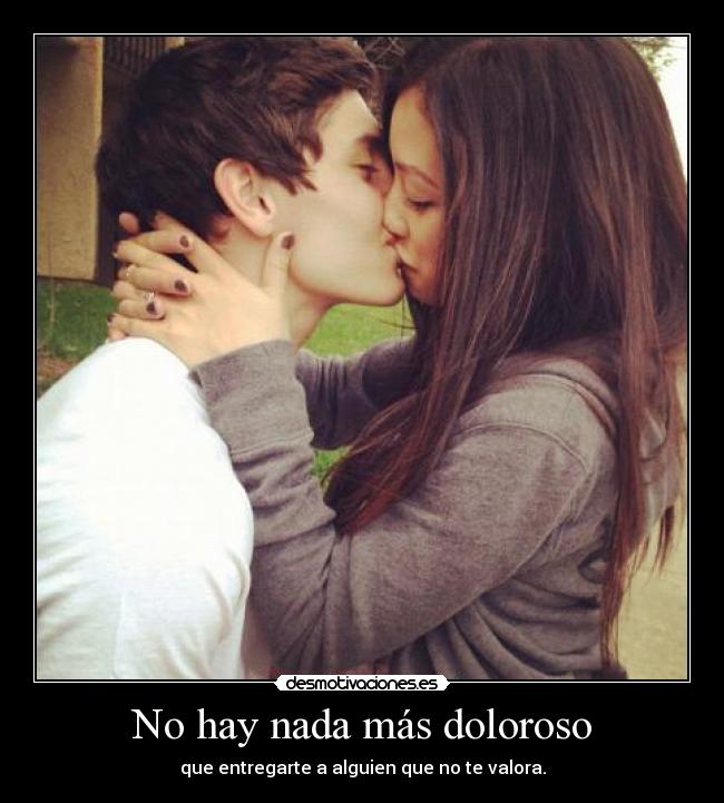 No hay nada más doloroso -