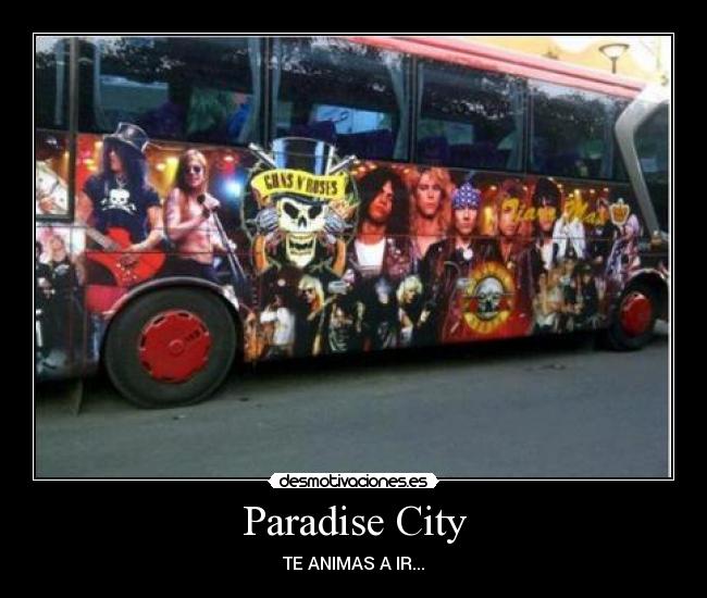 Paradise City - TE ANIMAS A IR...